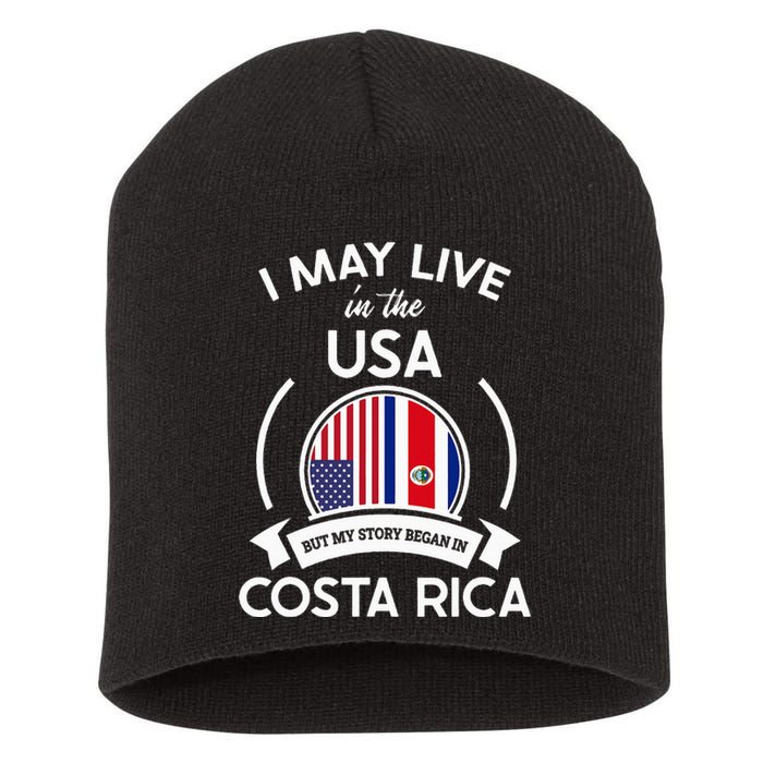 May Live In Usa But My Story Began In Costa Rica Flag Short Acrylic Beanie