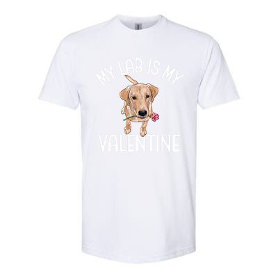 My Lab Is My Valentine Labrador Retriever Cool Gift Softstyle CVC T-Shirt