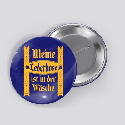 My Lederhosen Is In The Wash Funny Oktoberfest Costume Button