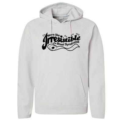 More Like Irresistible Bowel Syndrome Performance Fleece Hoodie