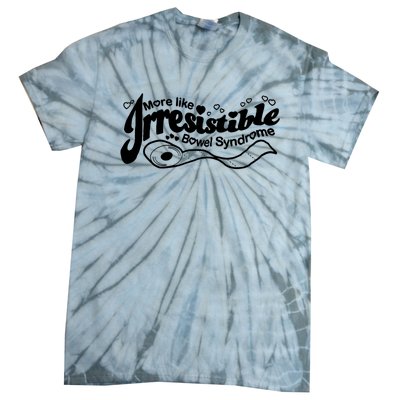 More Like Irresistible Bowel Syndrome Tie-Dye T-Shirt