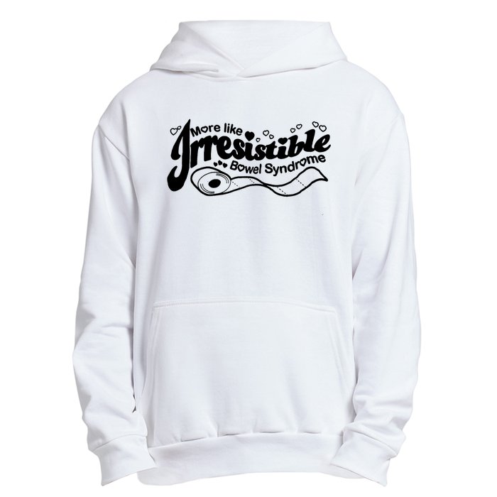 More Like Irresistible Bowel Syndrome Urban Pullover Hoodie