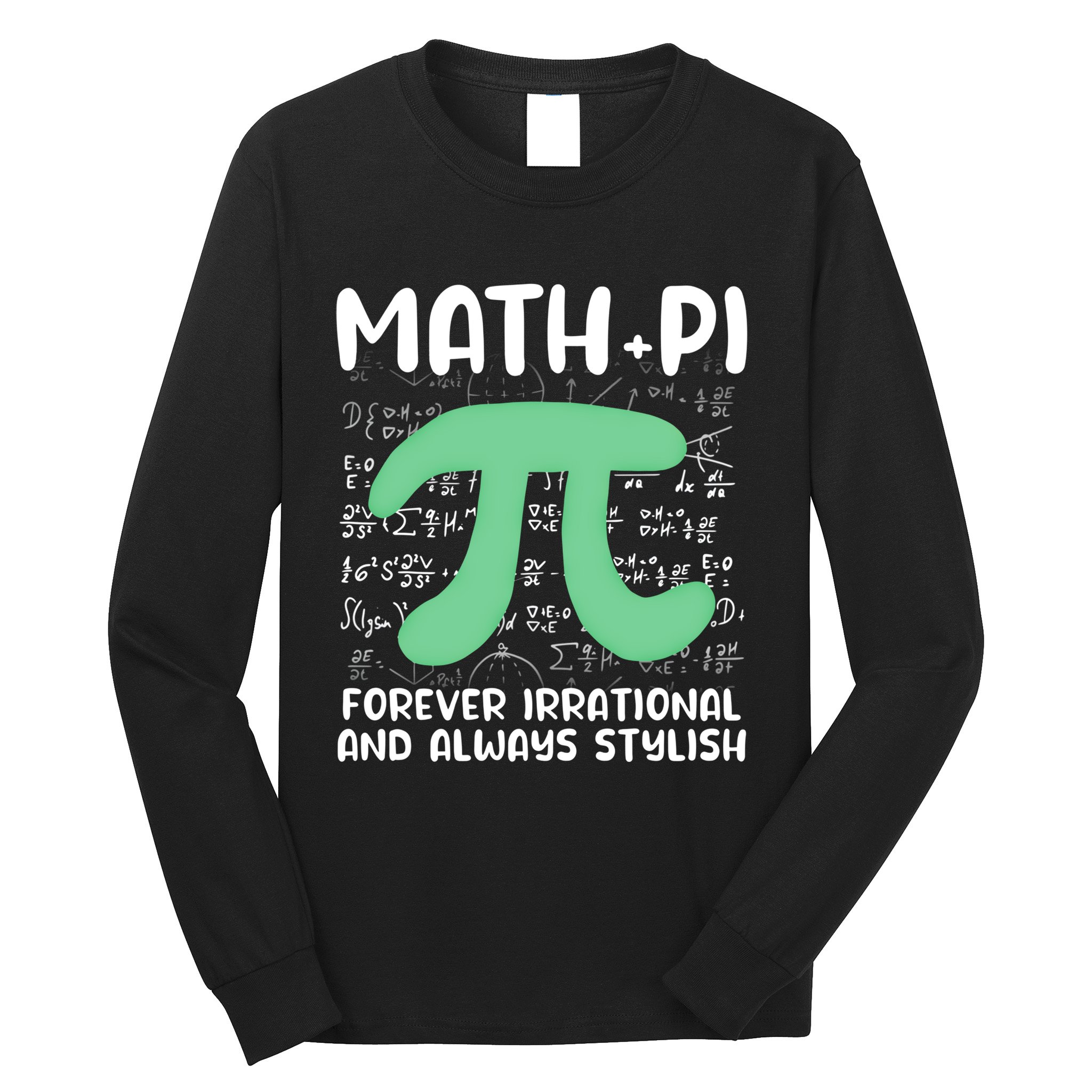 Math Lover Joke Irrational Pi Symbol Pi Day Funny Math Gift Long Sleeve Shirt