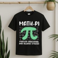 Math Lover Joke Irrational Pi Symbol Pi Day Funny Math Gift T-Shirt