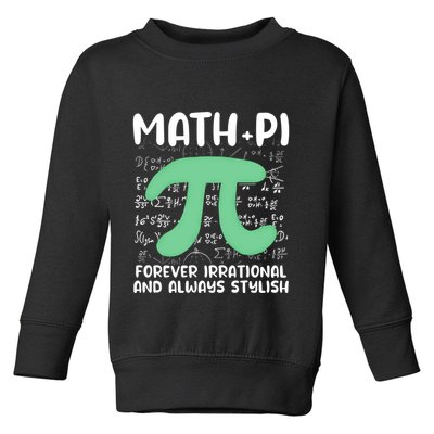 Math Lover Joke Irrational Pi Symbol Pi Day Funny Math Gift Toddler Sweatshirt