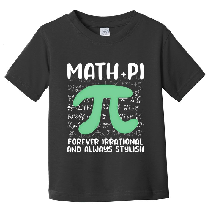 Math Lover Joke Irrational Pi Symbol Pi Day Funny Math Gift Toddler T-Shirt