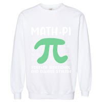 Math Lover Joke Irrational Pi Symbol Pi Day Funny Math Gift Garment-Dyed Sweatshirt
