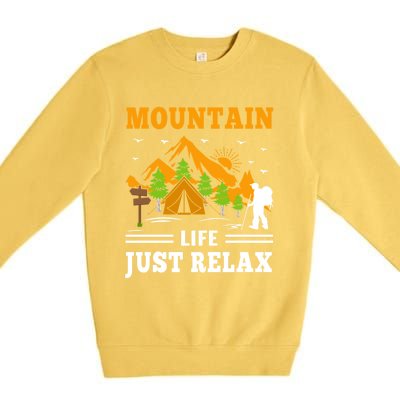 Mountain Life Just Relax Hiking Camping Outdoor Adventures Funny Gift Premium Crewneck Sweatshirt