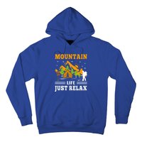 Mountain Life Just Relax Hiking Camping Outdoor Adventures Funny Gift Hoodie