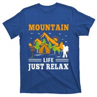 Mountain Life Just Relax Hiking Camping Outdoor Adventures Funny Gift T-Shirt