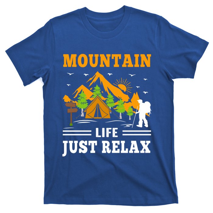 Mountain Life Just Relax Hiking Camping Outdoor Adventures Funny Gift T-Shirt