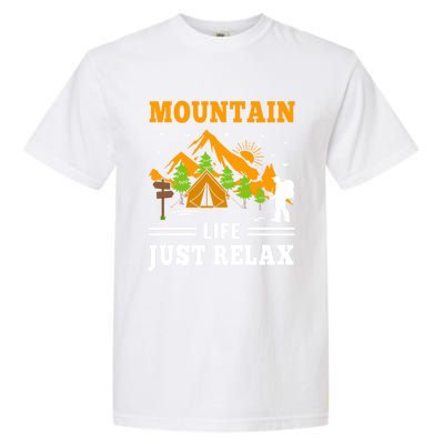 Mountain Life Just Relax Hiking Camping Outdoor Adventures Funny Gift Garment-Dyed Heavyweight T-Shirt