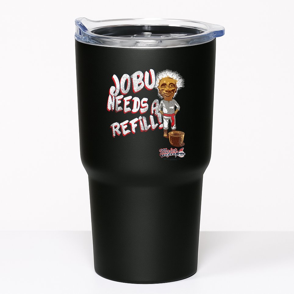 Major League Jobu Needs A Refill Tumbler