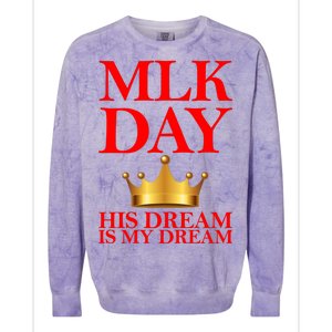 MLK Day His Dream Is My Dream Colorblast Crewneck Sweatshirt