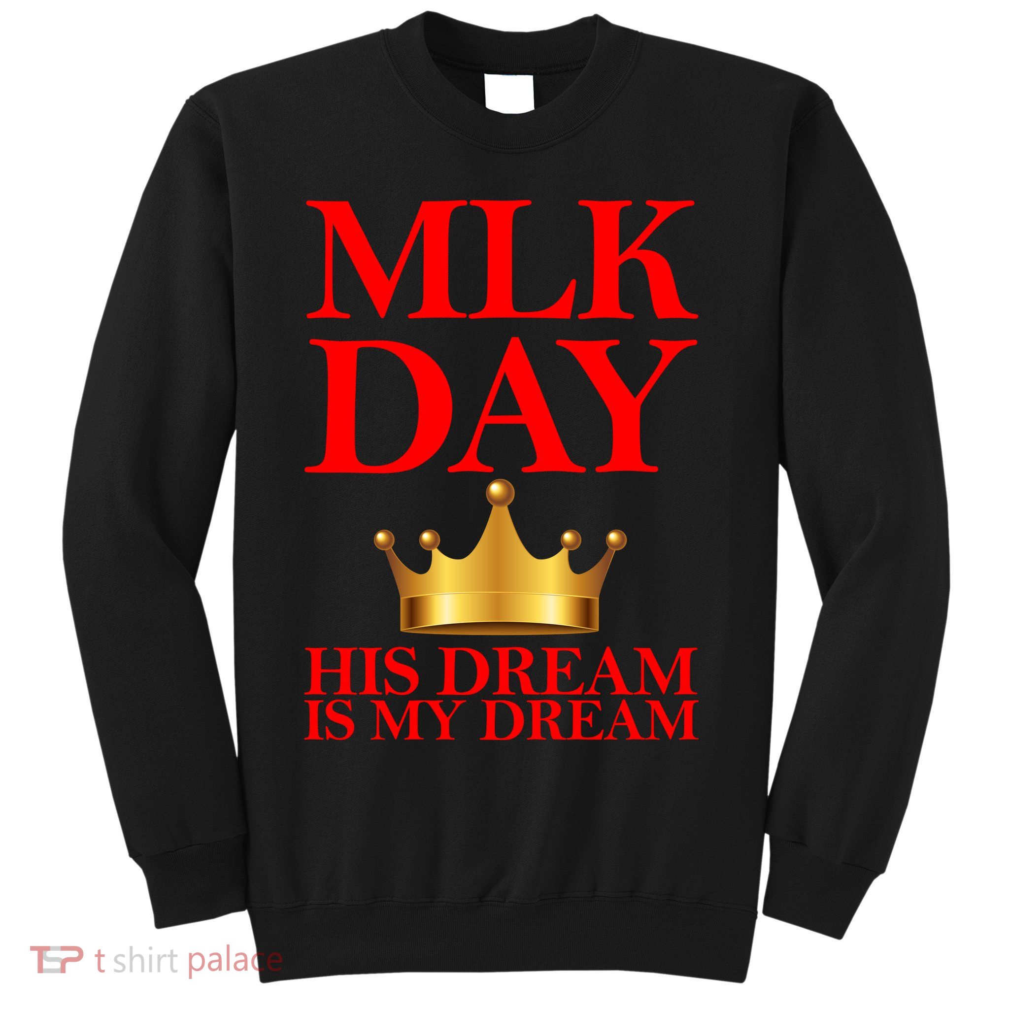 MLK Day His Dream Is My Dream Sweatshirt