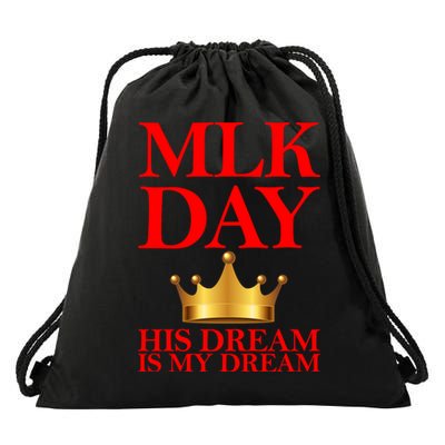 MLK Day His Dream Is My Dream Drawstring Bag
