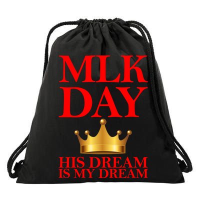 MLK Day His Dream Is My Dream Drawstring Bag