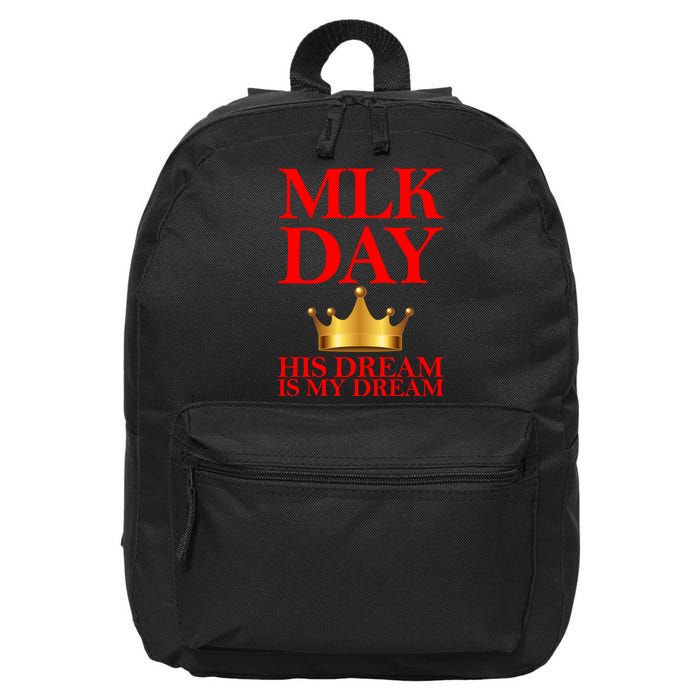 MLK Day His Dream Is My Dream 16 in Basic Backpack