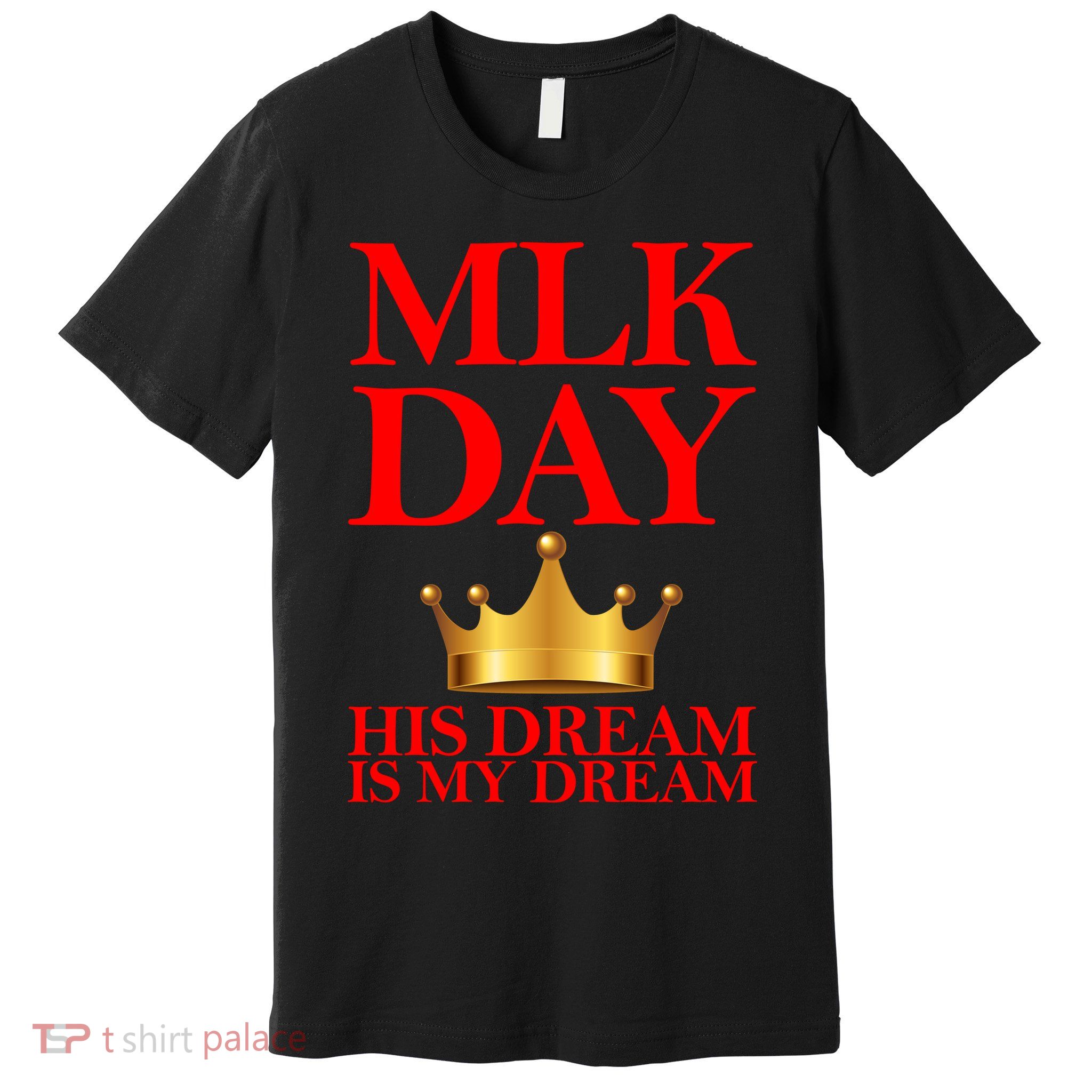 MLK Day His Dream Is My Dream Premium T-Shirt