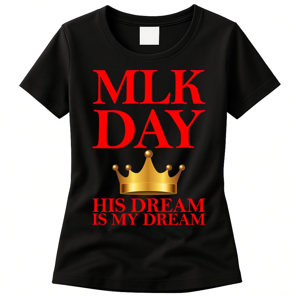 MLK Day His Dream Is My Dream Womens T-Shirt