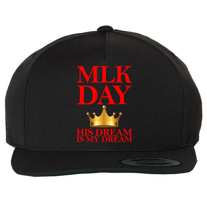 MLK Day His Dream Is My Dream Wool Snapback Cap