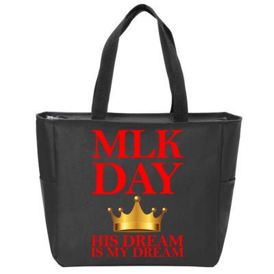 MLK Day His Dream Is My Dream Zip Tote Bag