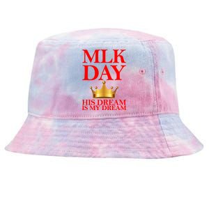 MLK Day His Dream Is My Dream Tie-Dyed Bucket Hat