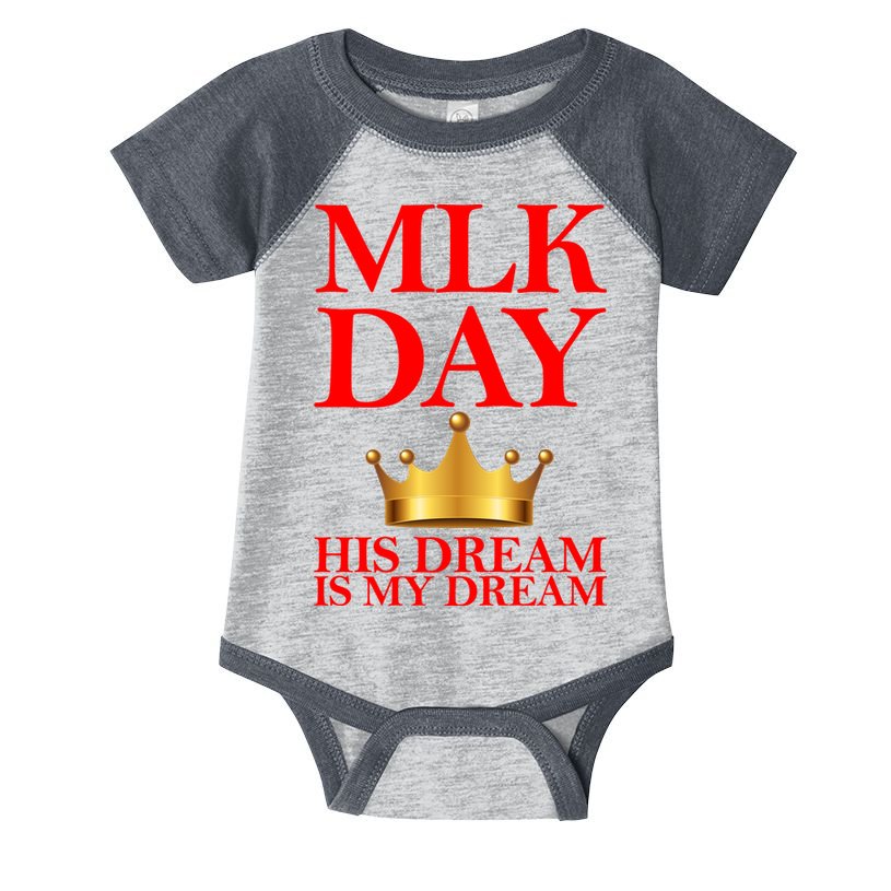 MLK Day His Dream Is My Dream Infant Baby Jersey Bodysuit