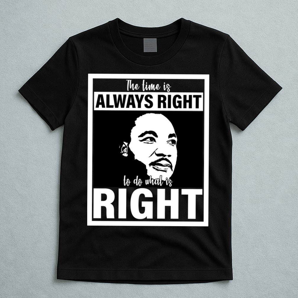 MLK Do What Is Right Martin Luther King Quote T-Shirt
