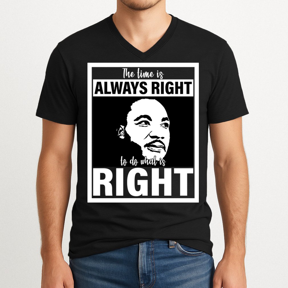 MLK Do What Is Right Martin Luther King Quote V-Neck T-Shirt