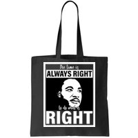 MLK Do What Is Right Martin Luther King Quote Tote Bag