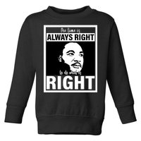 MLK Do What Is Right Martin Luther King Quote Toddler Sweatshirt