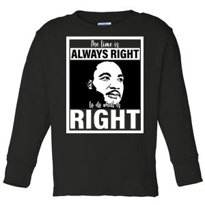 MLK Do What Is Right Martin Luther King Quote Toddler Long Sleeve Shirt