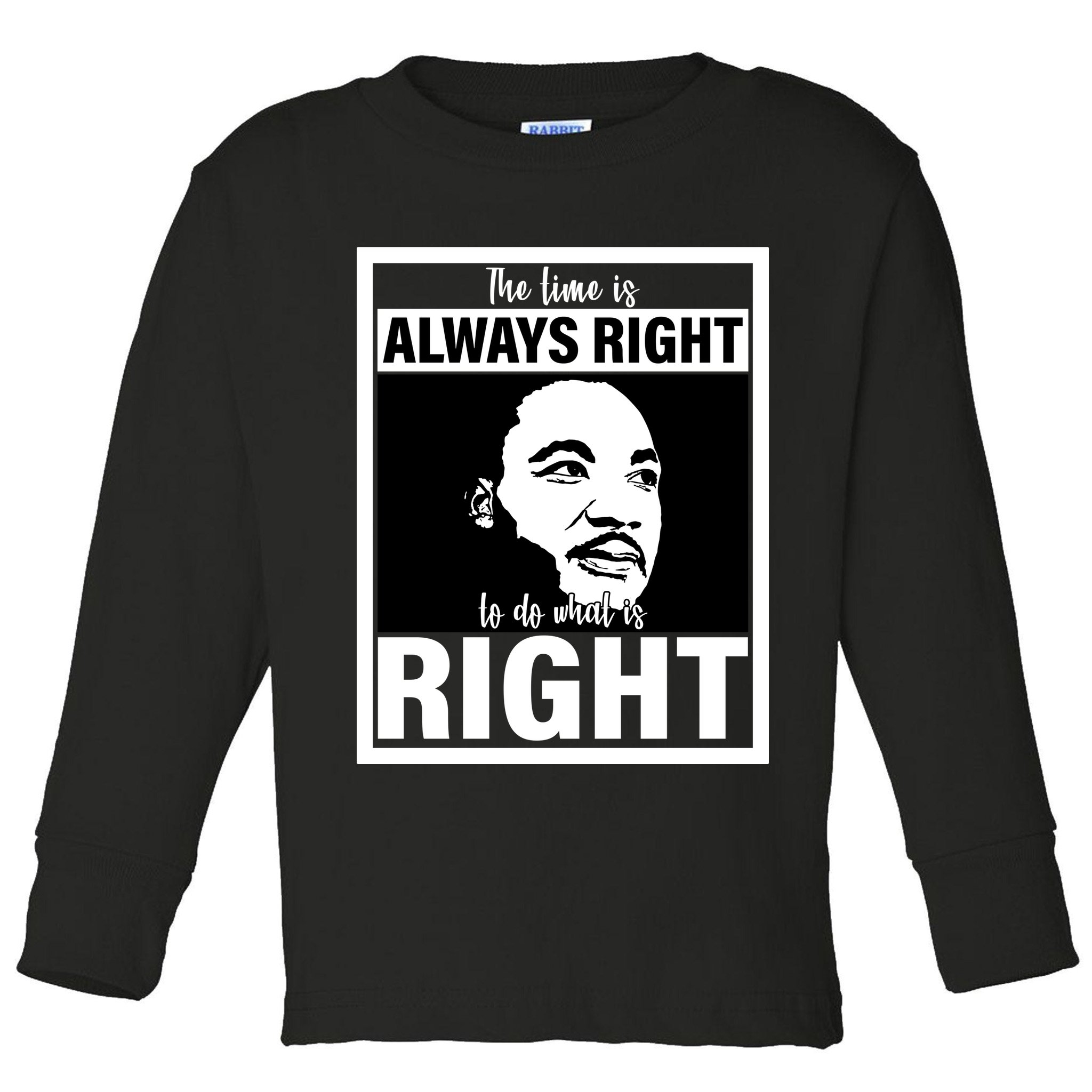 MLK Do What Is Right Martin Luther King Quote Toddler Long Sleeve Shirt