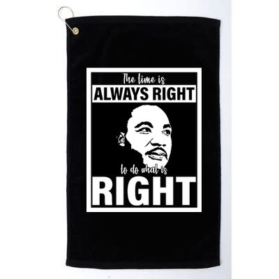 MLK Do What Is Right Martin Luther King Quote Platinum Collection Golf Towel