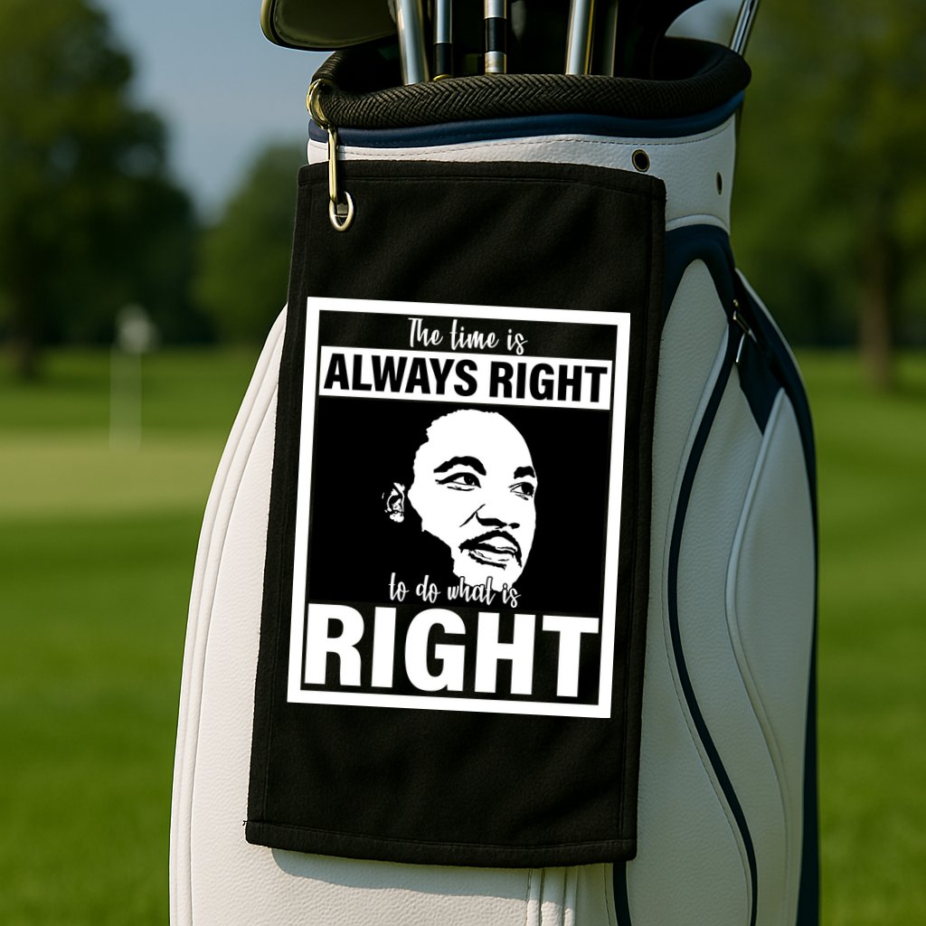 MLK Do What Is Right Martin Luther King Quote Golf Towel