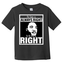 MLK Do What Is Right Martin Luther King Quote Toddler T-Shirt