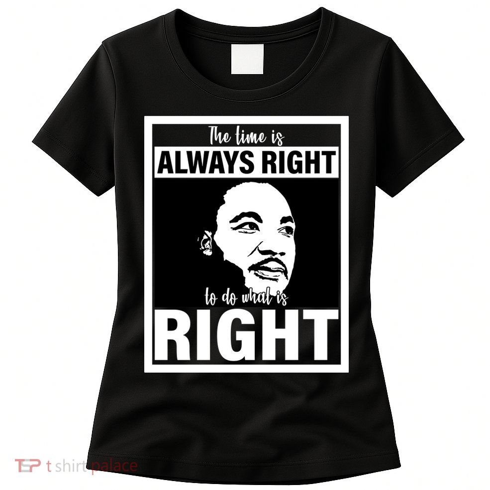MLK Do What Is Right Martin Luther King Quote Womens T-Shirt