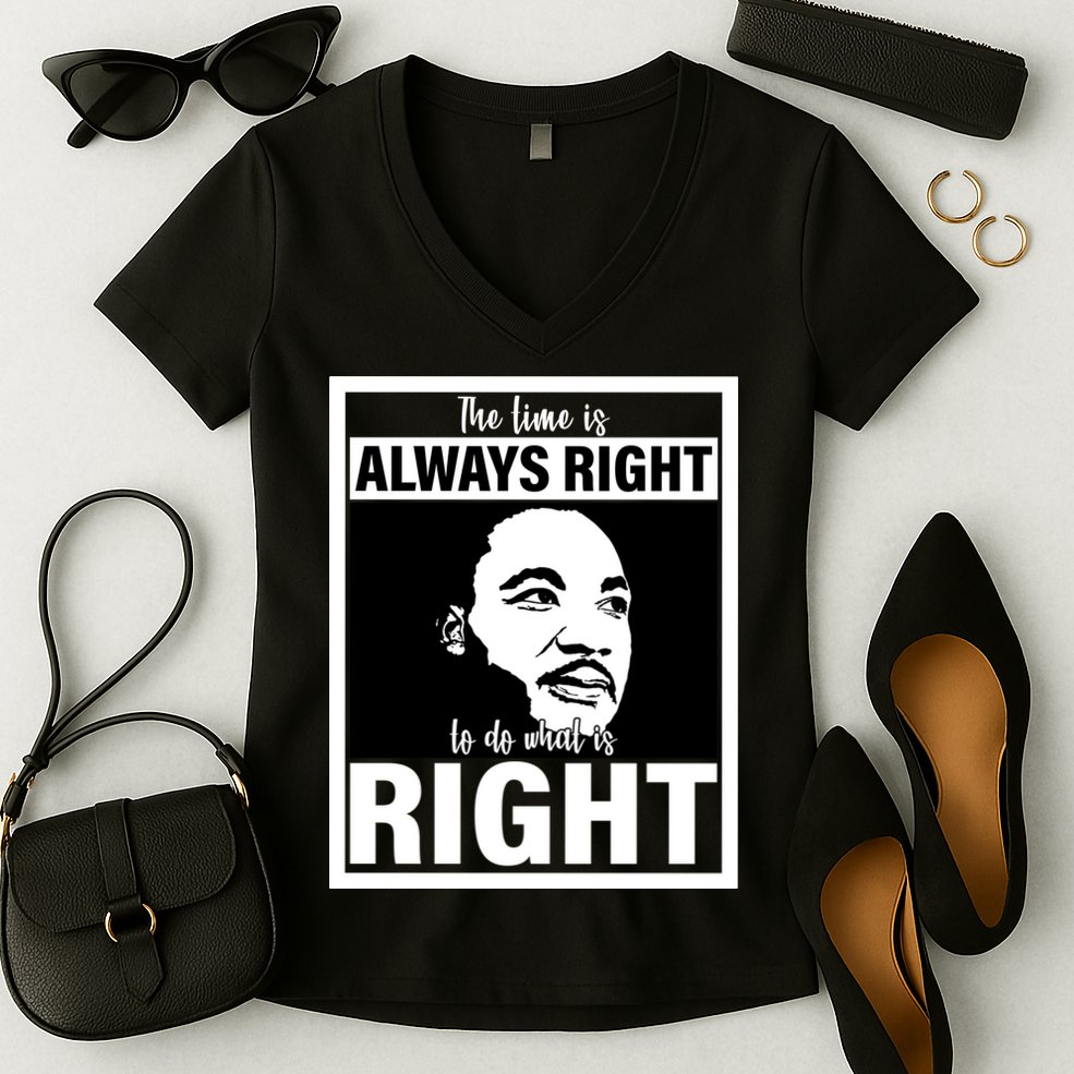 MLK Do What Is Right Martin Luther King Quote Women's V-Neck T-Shirt