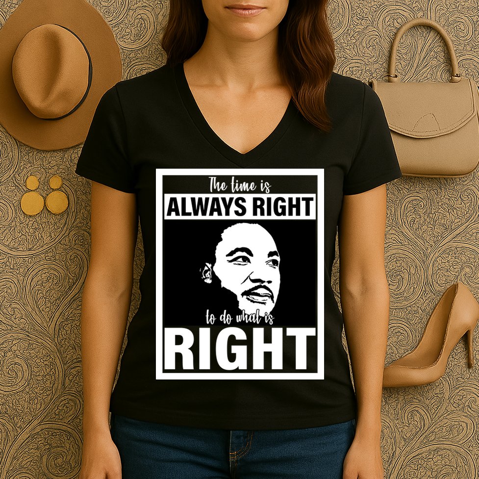 MLK Do What Is Right Martin Luther King Quote Women's V-Neck T-Shirt