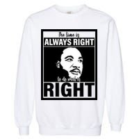 MLK Do What Is Right Martin Luther King Quote Garment-Dyed Sweatshirt