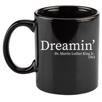 MLK Dreamin' Dr. Martin Luther King Jr. 11oz C Handle Ceramic Mug