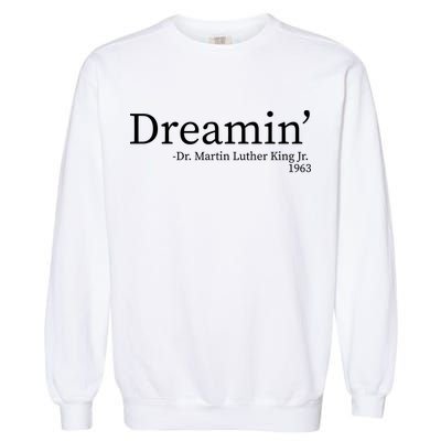 MLK Dreamin' Dr. Martin Luther King Jr. Garment-Dyed Sweatshirt
