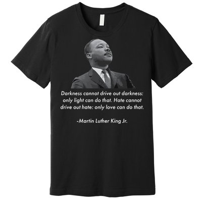 MLK Quote Martin Luther King Jr. Premium T-Shirt