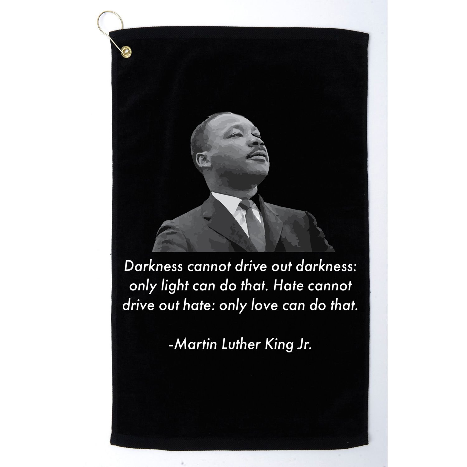 MLK Quote Martin Luther King Jr. Golf Towel