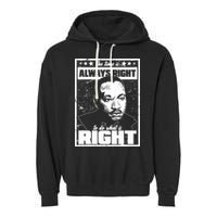 MLK The Time is Always Right to Do What is Right Garment-Dyed Fleece Hoodie