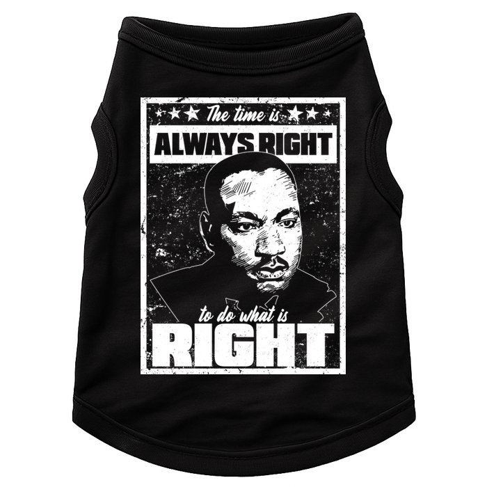 MLK The Time is Always Right to Do What is Right Doggie Tank