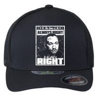 MLK The Time is Always Right to Do What is Right Flexfit Unipanel Trucker Cap
