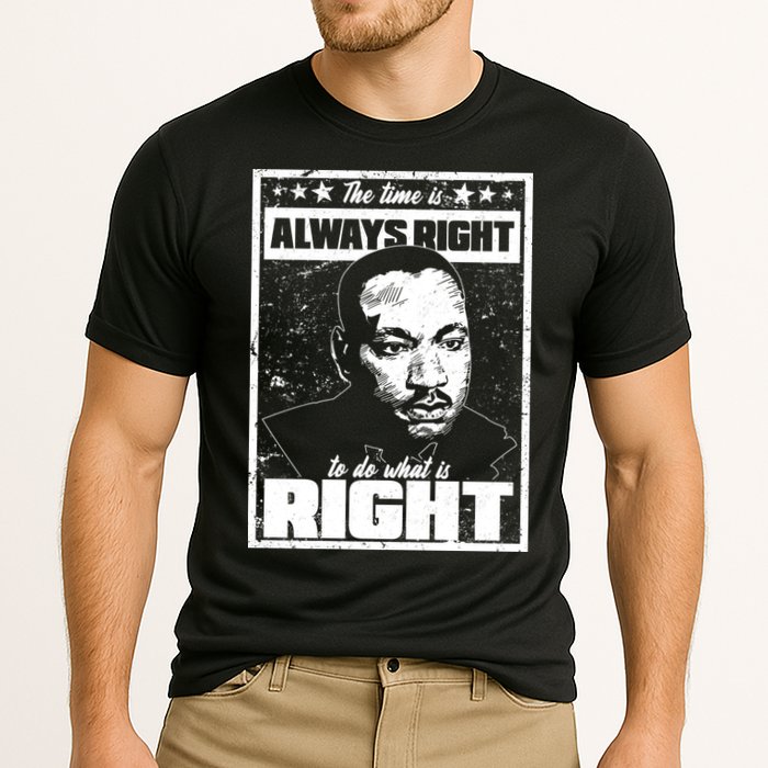 MLK The Time is Always Right to Do What is Right Performance Shirt