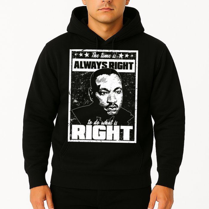 MLK The Time is Always Right to Do What is Right Hoodie